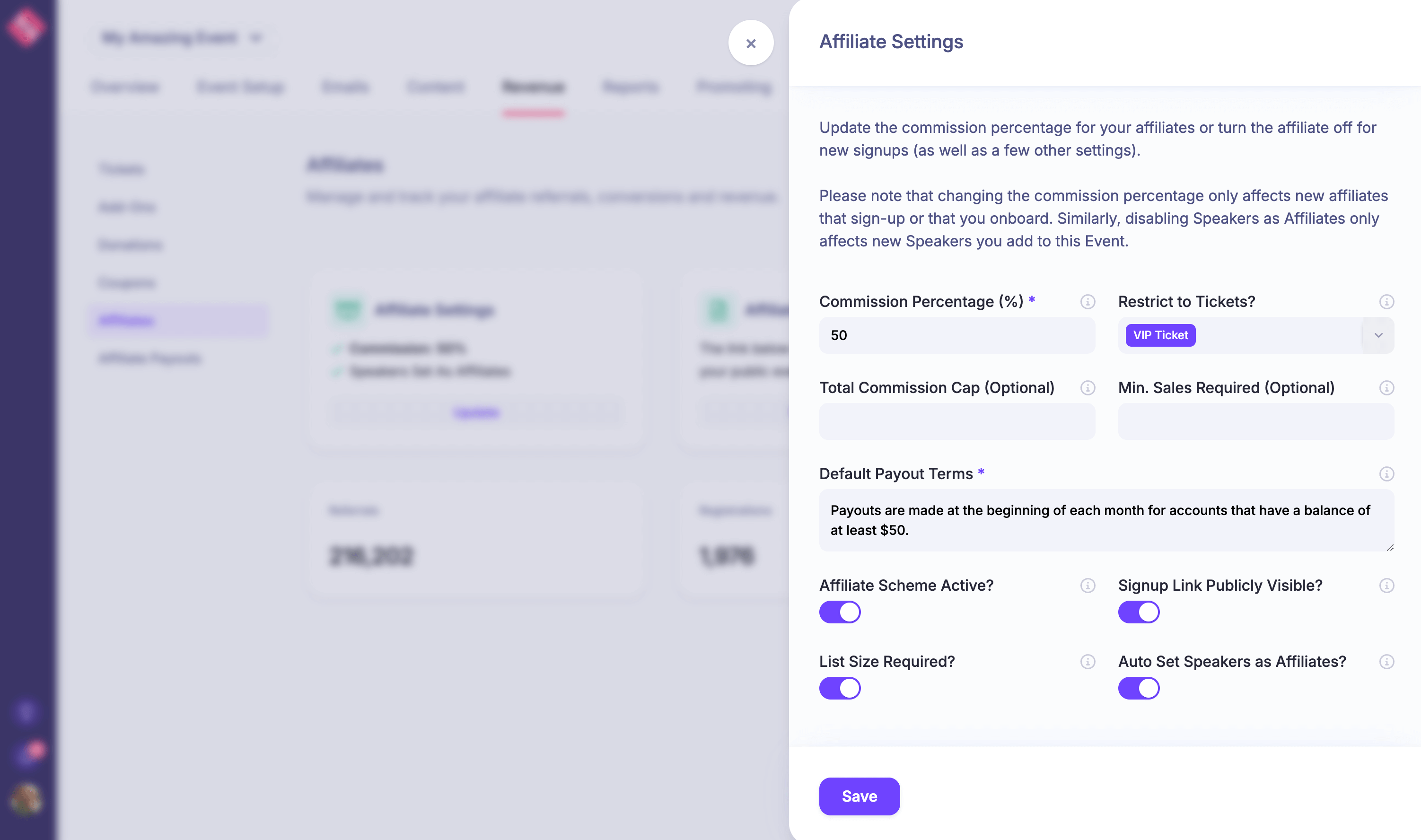 Configure exactly how you want your affiliate program to work. Set commission rates, caps and more.
