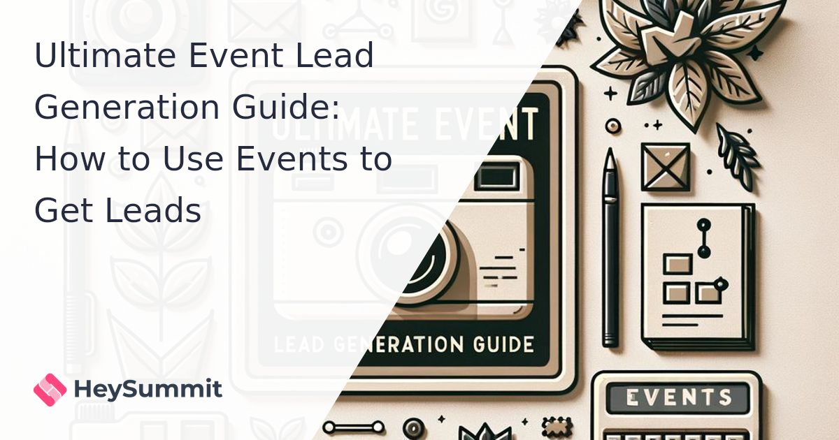 Ultimate Event Lead Generation Guide: How to Use Events to Get Leads 
