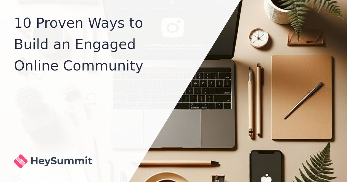 10 Proven Ways to Build an Engaged Online Community
