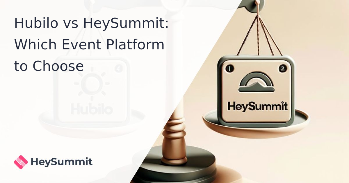 Hubilo vs HeySummit: Which Event Platform to Choose